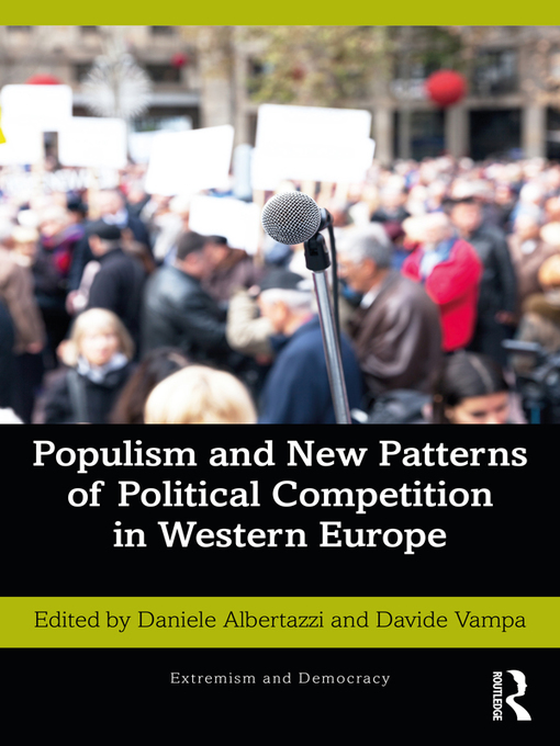 Title details for Populism and New Patterns of Political Competition in Western Europe by Daniele Albertazzi - Available